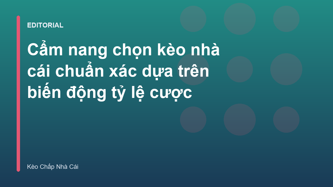 Phân tích biến động tỷ lệ kèo bóng đá