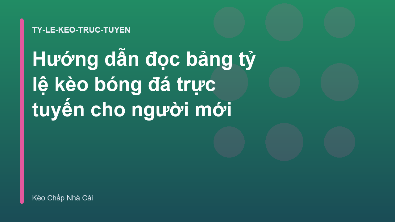Hướng dẫn đọc bảng tỷ lệ kèo bóng đá trực tuyến cho người mới