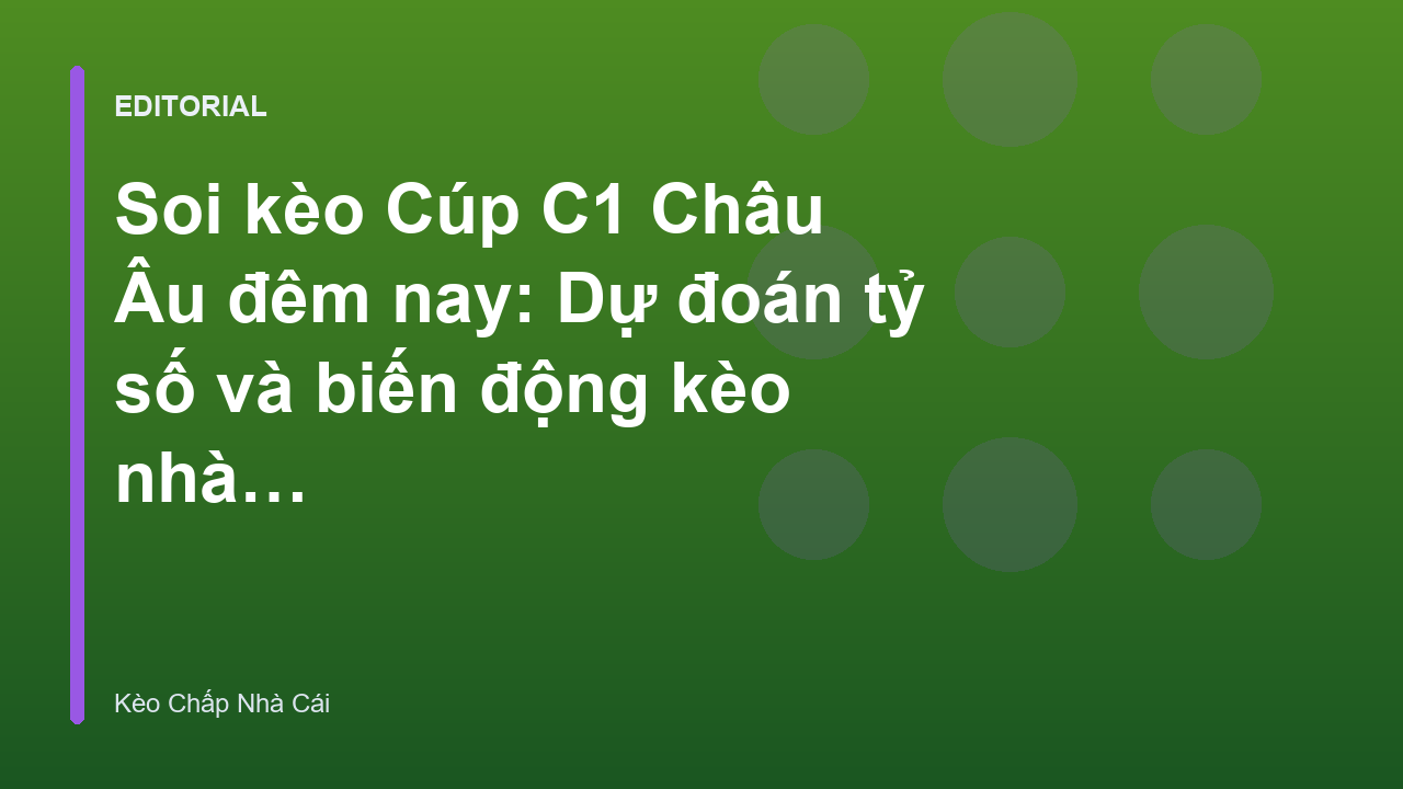 Phân tích nhận định bóng đá Cúp C1 Châu Âu